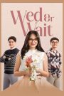 Wed or Wait